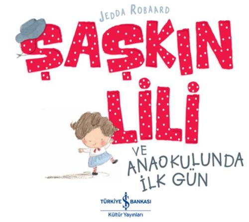 Şaşkın Lili ve Anaokulunda İlk Gün %31 indirimli Jedda Robaard