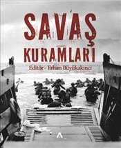 Savaş Kuramları Temel Düşünürler ve Yaklaşımlar %3 indirimli Kolektif