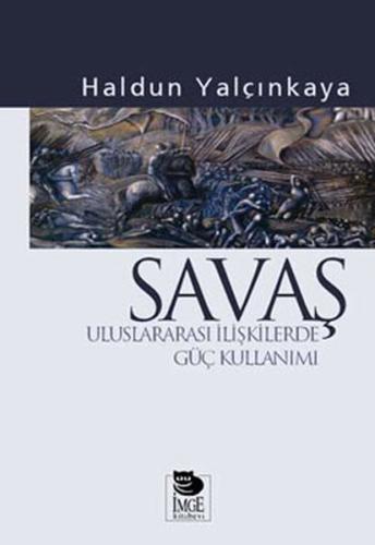 Savaş-Uluslararası İlişkilerde Güç Kullanımı %10 indirimli Haldun Yalç