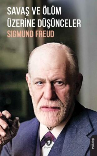 Savaş ve Ölüm Üzerine Düşünceler Profesör Dr. Sigmund Freud