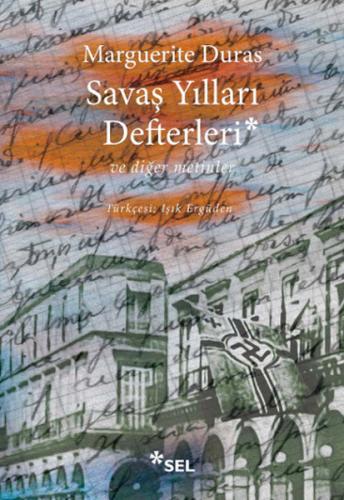 Savaş Yılları Defterleri ve Diğer Metinler Marguerite Duras