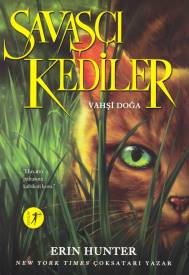 Savaşçı Kediler - Kehanetler Başlıyor 1 - Vahşi Doğa Erin Hunter