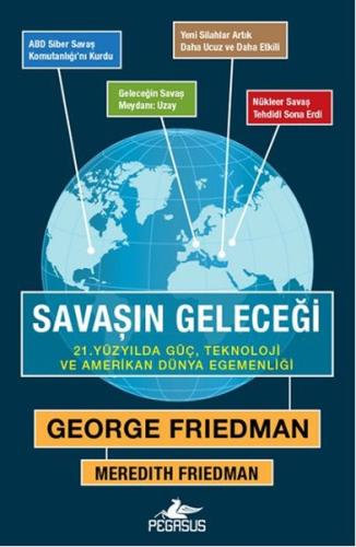 Savaşın Geleceği 21. Yüzyılda Güç, Teknoloji ve Amerikan Dünya Egemenl