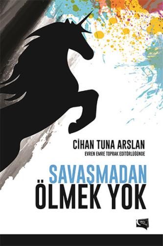 Savaşmadan Ölmek Yok %20 indirimli Cihan Tuna Arslan