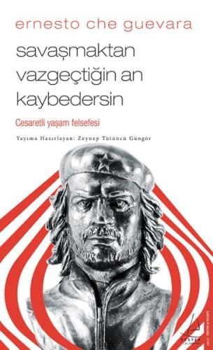 Savaşmaktan Vazgeçtiğin An Kaybedersin %14 indirimli Ernesto Che Gueva