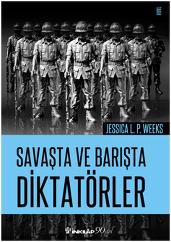 Savaşta ve Barışta Diktatörler %15 indirimli Jessica L. P. Weeks