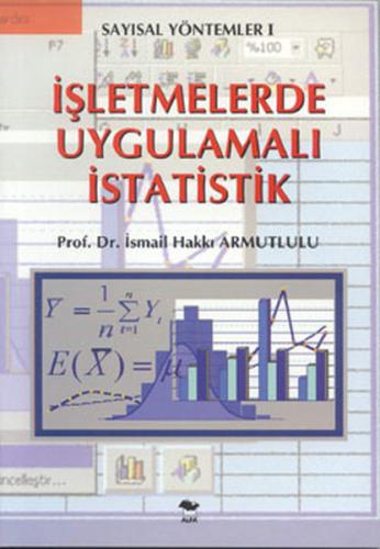 Sayısal Yöntemler 1 İşletmelerde Uygulamalı İstatistik %10 indirimli İ