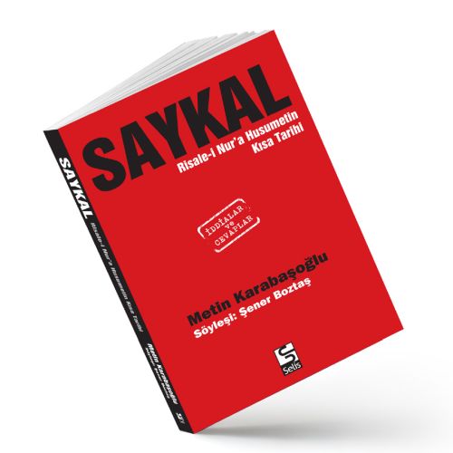 Saykal - Risale-i Nur'a Husumetin Kısa Tarihi Metin Karabaşoğlu