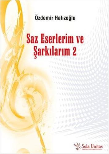 Saz Eserlerim ve Şarkılarım 2 %15 indirimli Özdemir Hafızoğlu