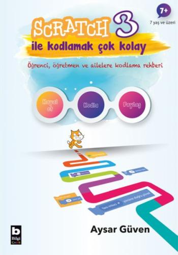 Scratch 3 İle Kodlamak Çok Kolay - Hayal Et-Kodla-Paylaş %15 indirimli