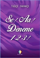 Se! Aa! Deneme 1 2 3! Tuğçe Tarakçı