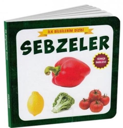 Sebzeler - İlk Bilgilerim Dizisi Kolektıf