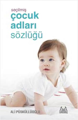 Seçilmiş Çocuk Adları Sözlüğü %10 indirimli Ali Püsküllüoğlu