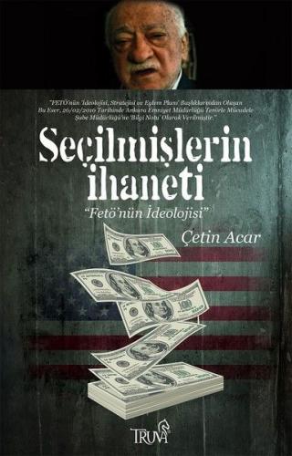 Seçilmişlerin İhaneti-Fetö'nün İdeolojisi Çetin Acar