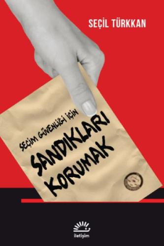 Seçim Güvenliği İçin Sandıkları Korumak %10 indirimli Seçil Türkkan