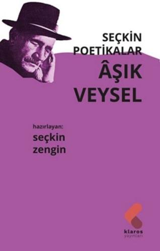 Seçkin Poetikalar Aşık Veysel Seçkin Zengin