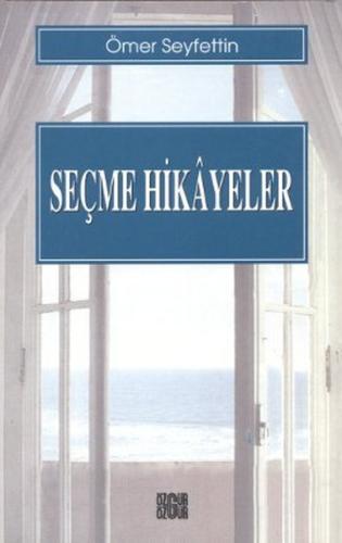 Seçme Hikayeler / Ömer Seyfettin Ömer Seyfettin