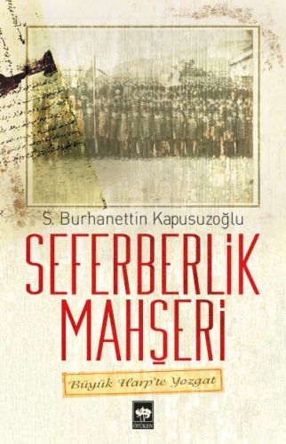 Seferberlik Mahşeri %19 indirimli S. Burhanettin Kapusuzoğlu