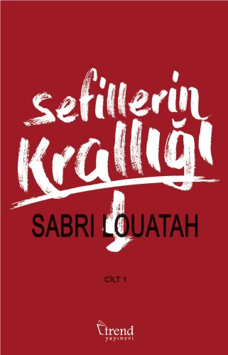 Sefillerin Krallığı Cilt:1 Sabri Louatah