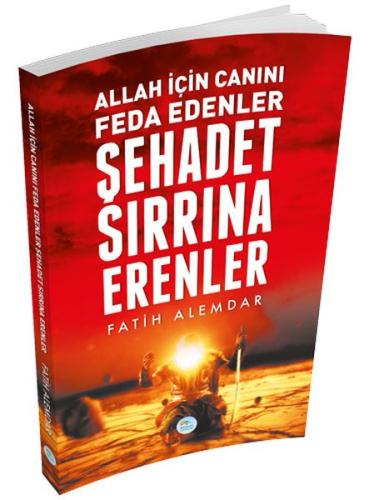 Şehadet Sırrına Erenler %35 indirimli Fatih Alemdar