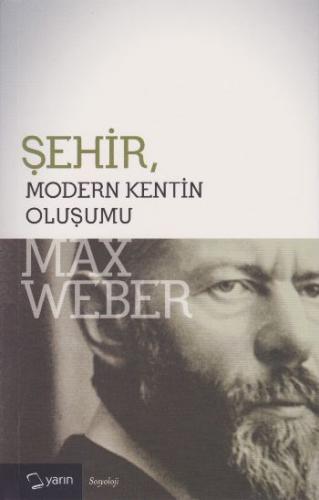 Şehir / Modern Kentin Oluşumu %14 indirimli Max Weber