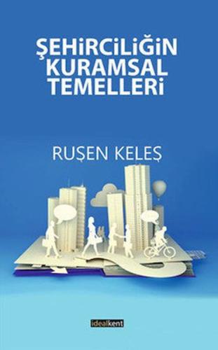 Şehirciliğin Kuramsal Temelleri %15 indirimli Ruşen Keleş