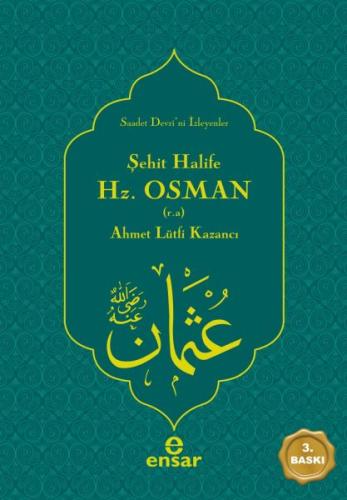 Şehit Halife Emirü'l-Mü'minin Hz. Osman (r.a.) Saadet Devri'ni İsteyen