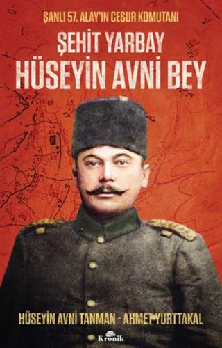 Şehit Yarbay Hüseyin Avni Bey %20 indirimli Hüseyin Avni Tanman