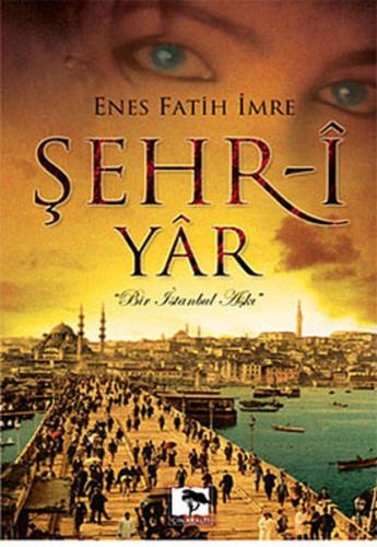 Şehr-i Yar Bir İstanbul Aşkı (Cep Boy) %25 indirimli Enes Fatih İmre