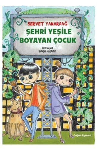 Şehri Yeşile Boyayan Çocuk %10 indirimli Servet Yanardağ