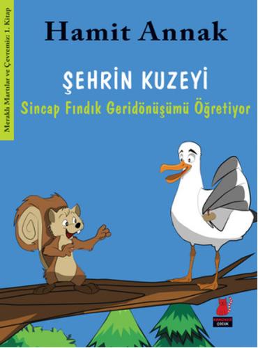 Şehrin Kuzeyi - Sincap Fındık Geridönüşümü Anlatıyor Hamit Annak