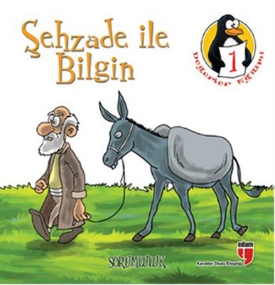 Şehzade ile Bilgin - Sorumluluk Değerler Eğitimi Öyküleri -1 Hatice Iş