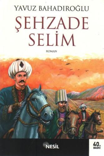 Şehzade Selim %20 indirimli Yavuz Bahadıroğlu