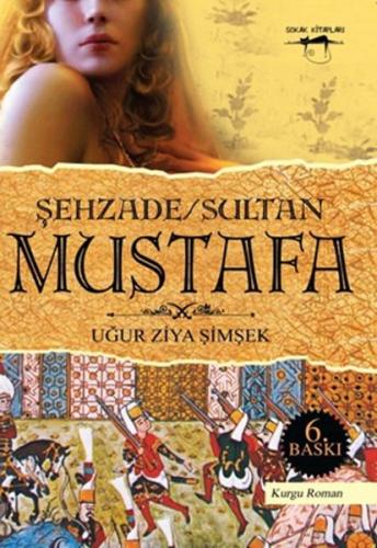 Şehzade / Sultan Mustafa Uğur Ziya Şimşek