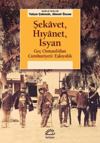 Şekâvet, Hıyânet, İsyan %10 indirimli Yalçın Çakmak