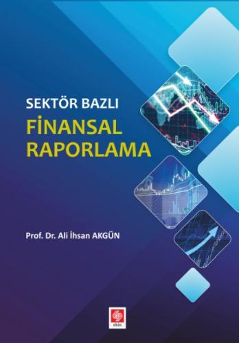 Sektör Bazlı Finansal Raporlama Ali İhsan Akgün