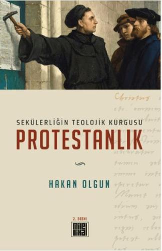 Sekülerliğin Teolojik Kurgusu Protestanlık %20 indirimli Hakan Olgun