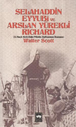 Selahaddin Eyyubi ve Aslan Yürekli Richard 3. Haçlı Seferinin Filistin