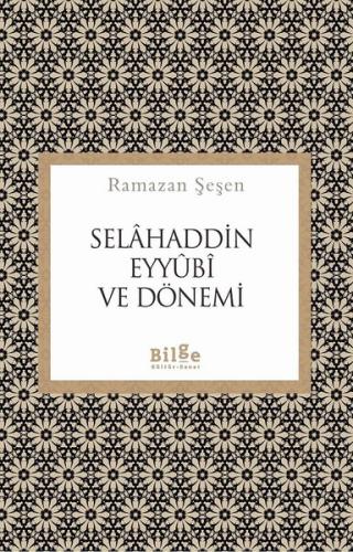 Selahaddin Eyyubi ve Dönemi %14 indirimli Ramazan Şeşen