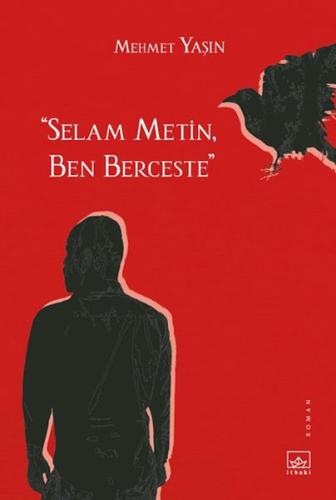 “Selam Metin, Ben Berceste” %12 indirimli Mehmet Yaşın