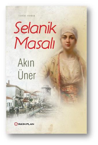 Selanik Masalı %14 indirimli Akın Üner