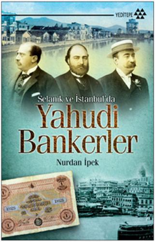 Selanik ve İstanbul’da Yahudi Bankerler %14 indirimli Nurdan İpek