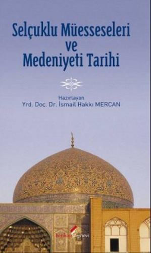 Selçuklu Müesseseleri ve Medeniyeti Tarihi %10 indirimli İsmail Hakkı 