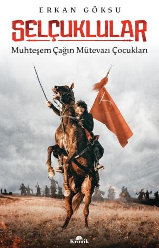 Selçuklular - Muhteşem Çağın Mütevazı Çocukları %20 indirimli Erkan Gö