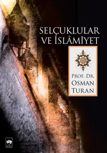 Selçuklular ve İslamiyet %19 indirimli Osman Turan