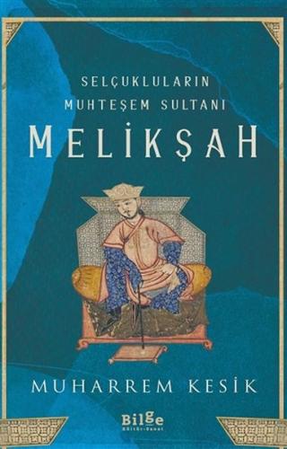 Selçukluların Muhteşem Sultanı - Melikşah %14 indirimli Muharrem Kesik