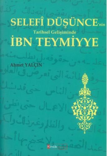 Selefi Düşünce'nin Tarihsel Gelişiminde İbn Teymiyye Ahmet Yalçın