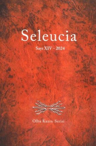 Seleucia Sayı XIV 2024 - Olba Kazısı Serisi Kolektif