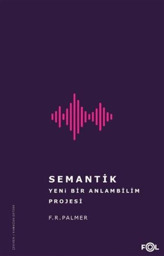 Semantik - Yeni Bir Anlambilim Projesi %17 indirimli F. R. Palmer