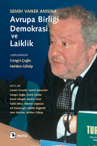 Semih Vaner Anısına Avrupa Birliği, Demokrasi ve Laiklik %10 indirimli